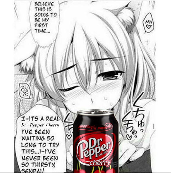 Its been. Доктор Пеппер Мем. Its been so long. Dr Pepper мемы. Dr Pepper аниме.