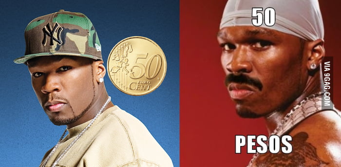 50 Cent Vs 50 Pesos 9GAG