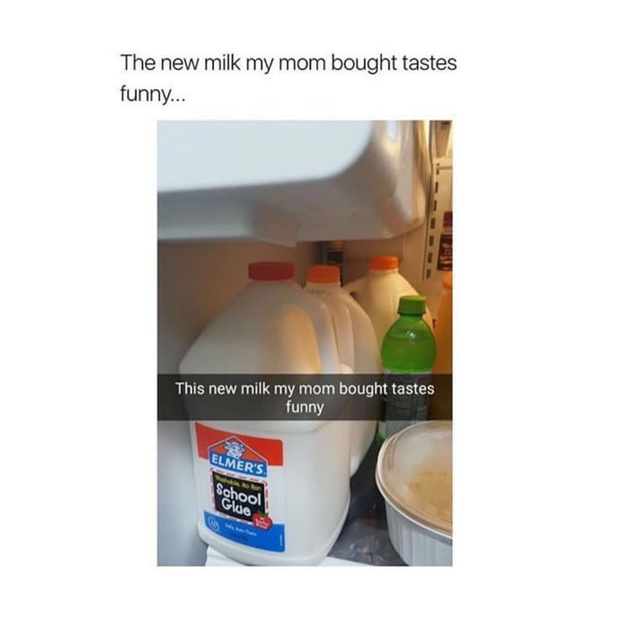 This new Milk my mom bought tastes funny - 9GAG