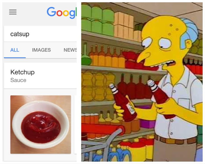 When you realised catsup is actually an old spelling of ketchup, not just a funny sounding word