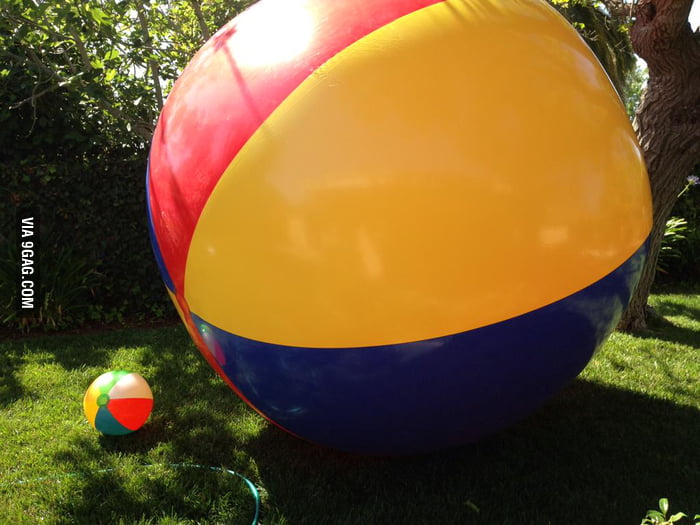 So I recently purchased the world's largest beach ball. I have no idea