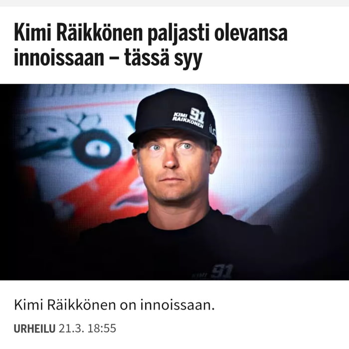 Finnish newspaper Kimi Räikkönen is excited Heres the reson Just