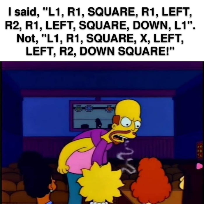 Your older brother trying to teach you the cheat codes for GTA San