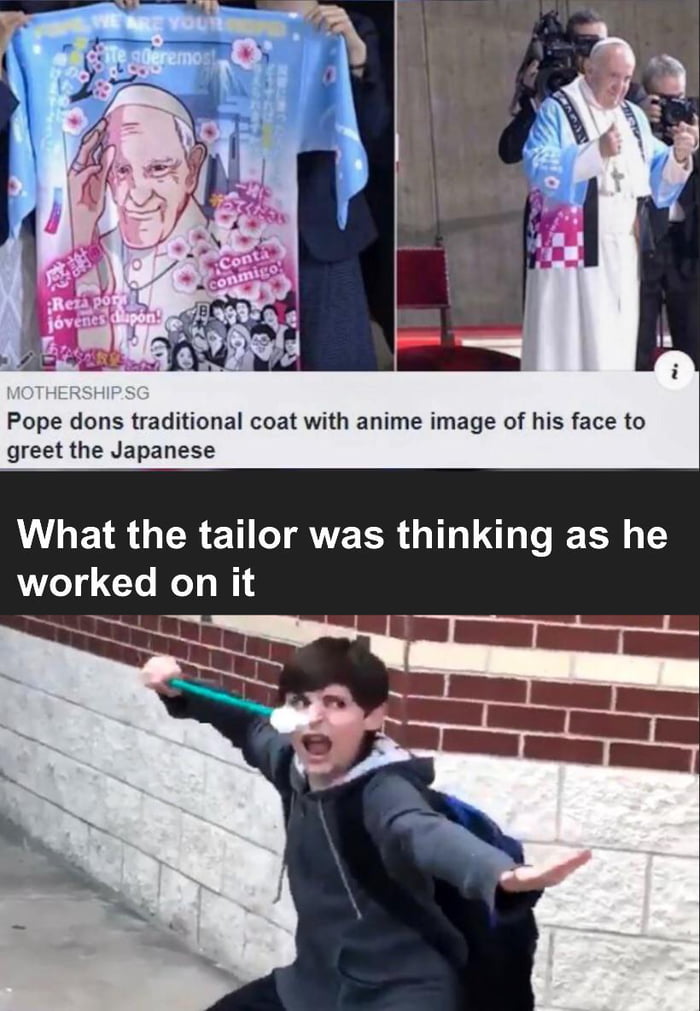 Pope Francis Wears Custom Anime Coat While in Japan PVE GOT THE POWER OF  GOD AND ANIME ON MY SIDE  iFunny  Pope francis funny Funny memes  Christian jokes