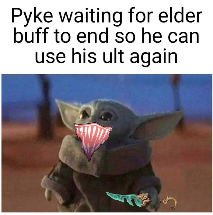 Pyke being kinda useless in teamfights with new elder buff - 9GAG