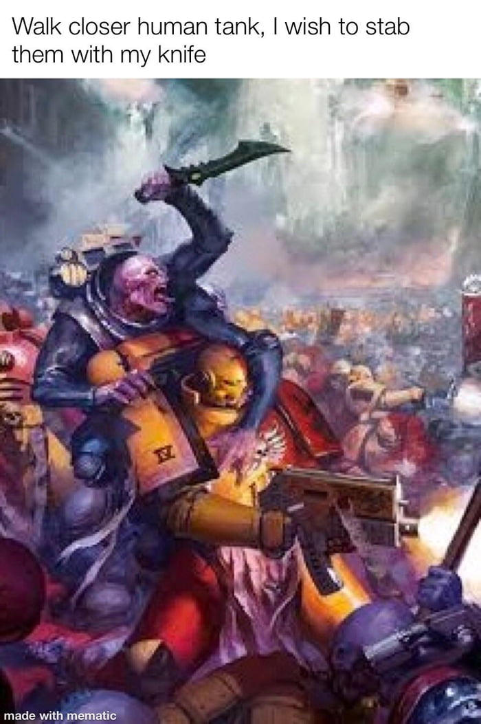 Just a remake of a classic 40k meme - 9GAG