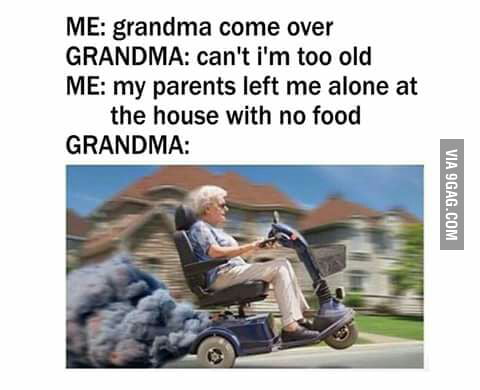 Grandma im hungry. - 9GAG