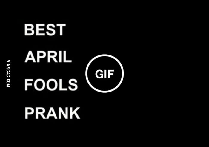 Best April Fools Prank 9gag