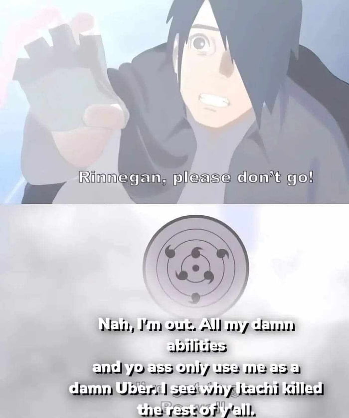 Rinnegan: It's ok Sasuke, I've been nerfed anyway in Boruto. - 9GAG