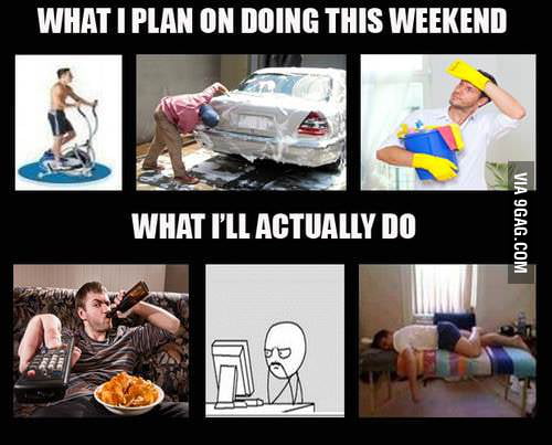 my-plan-for-next-weekend-9gag