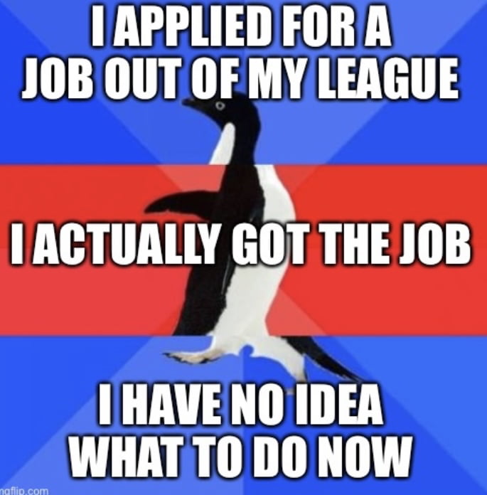 I genuinely have no idea why they hired me - 9GAG