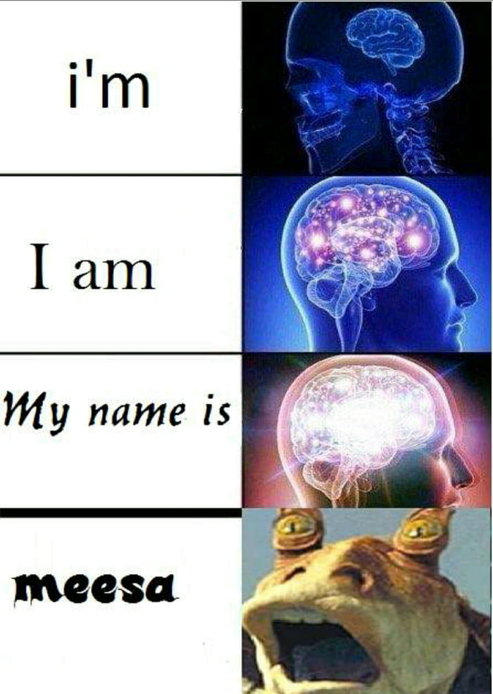 Meesa Binks. Jar Jar Binks. 9GAG