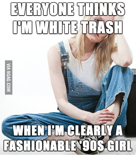 White Trash Problems 9gag White Trash Problems