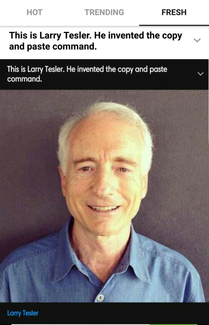 This is Larry Tesler. He invented the copy and paste command. - 9GAG