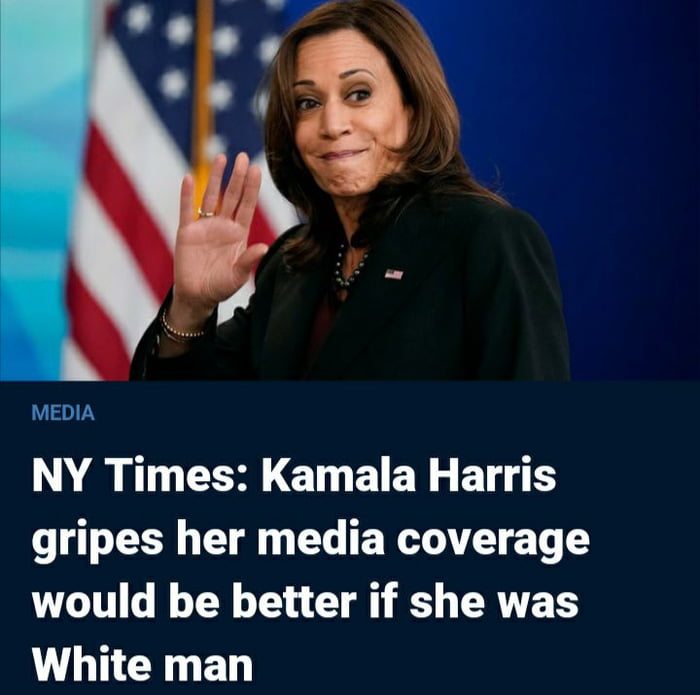 No Kamala, Your Media Coverage Would Be Better If You Were Worth A Shit ...