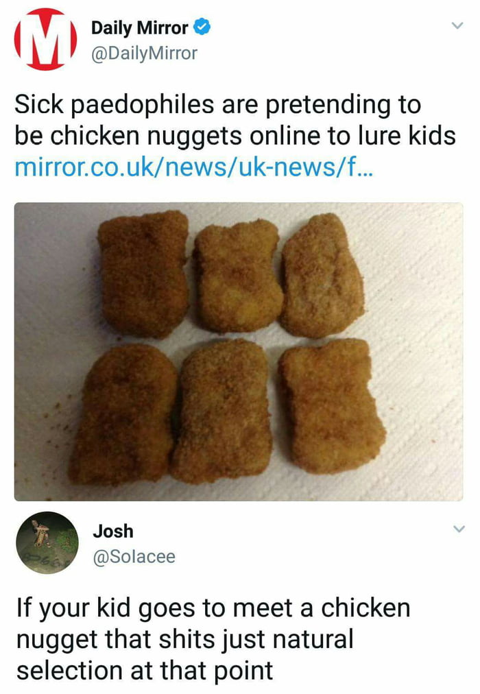 Hey mom,im going out to meet a chicken nugget,can you drive me ? 9GAG