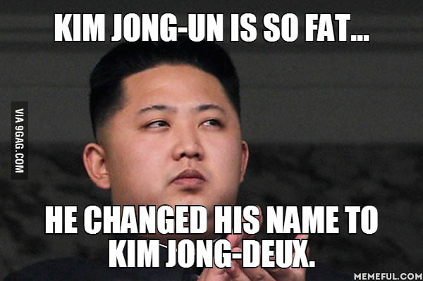 Kim Jong Un Is So Fat 9gag