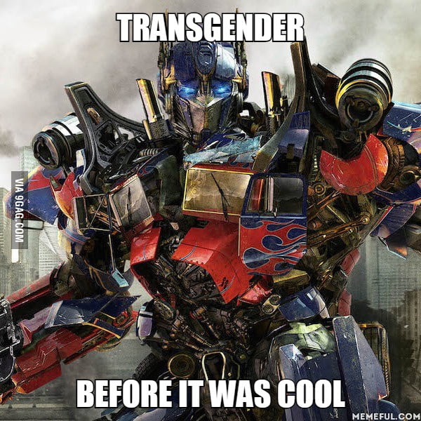 Transformers: the original transgender - 9GAG