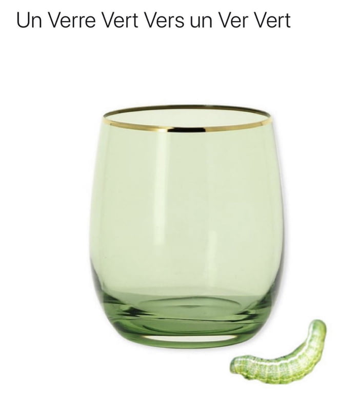 Le French language is easy... a green glass near a green worm 9GAG
