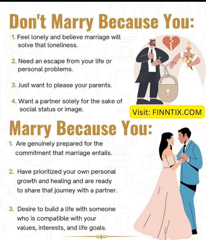 But some people actually get married for the wrong reasons as mentioned(02)