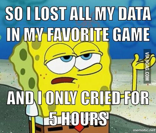 So I lost my data... - 9GAG