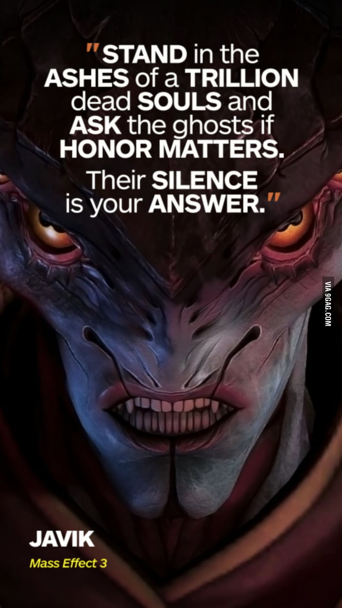 One Of The Greatest Quotes From Mass Effect 3 In My Opinion 9gag 7311