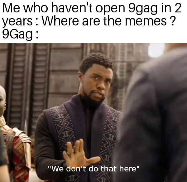 9Gag in 2022. So I bring back an old one. - 9GAG