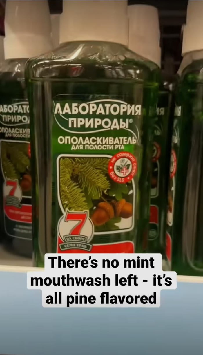 Mouthwash in Russia is now pine flavoured - 9GAG