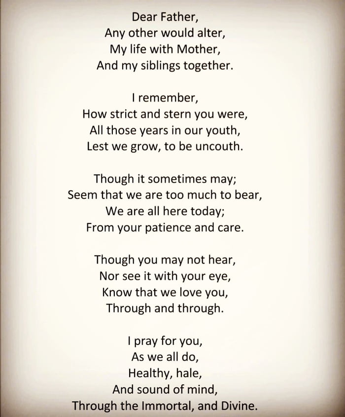 Dear Father. A poem i wrote for my dads birthday a few years back. Just ...