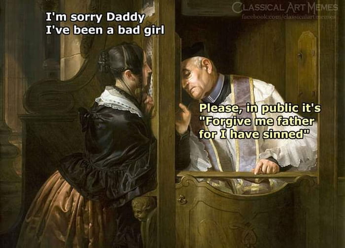 I M Sorry Daddy I Ve Been A Bad Girl 9gag