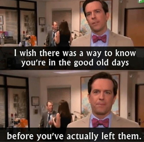 The Office Good Old Days Finally Finished The Office Today. This Quote Hit Me Like A Truck. - 9Gag