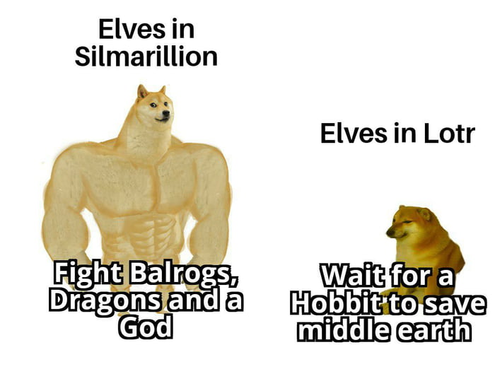 Elves in Silmarillion vs Elves in Lotr - 9GAG