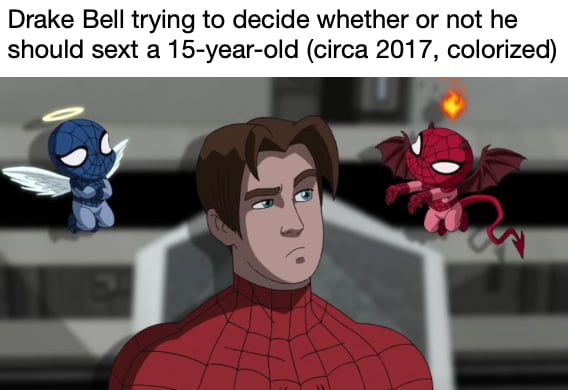 Context: Drake Bell (who voiced Peter in the Ultimate Spider-Man cartoon)  is going to jail for having inappropriate conversations with an underage  girl - 9GAG