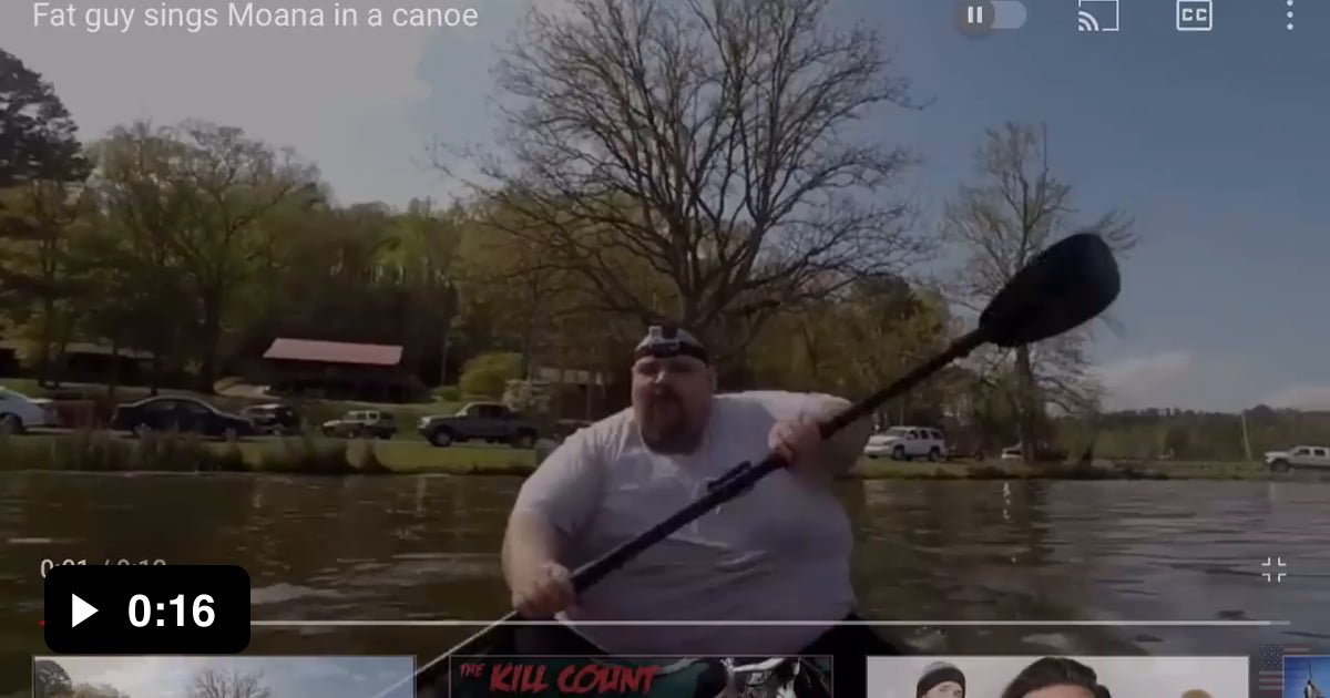 Fat Guy Sings Moana In a Canoe