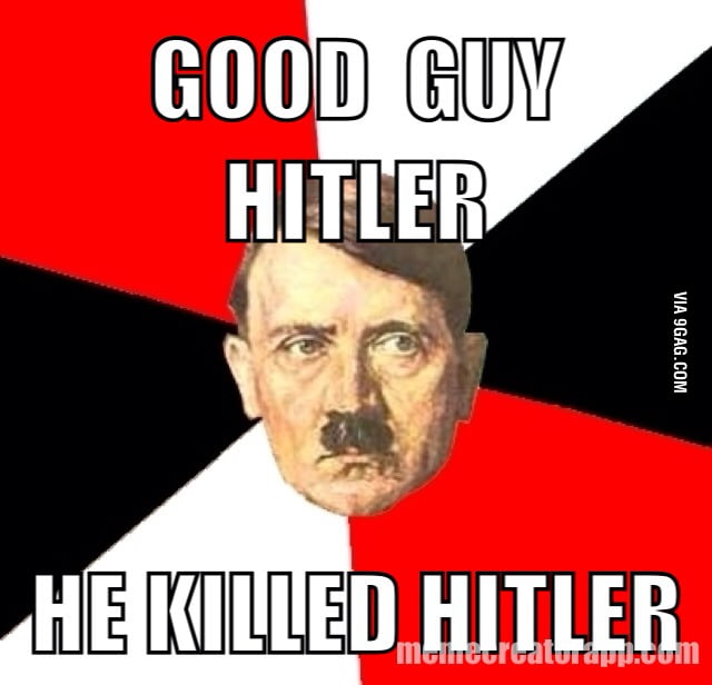 He also killed the guy who killed Hitler... - 9GAG