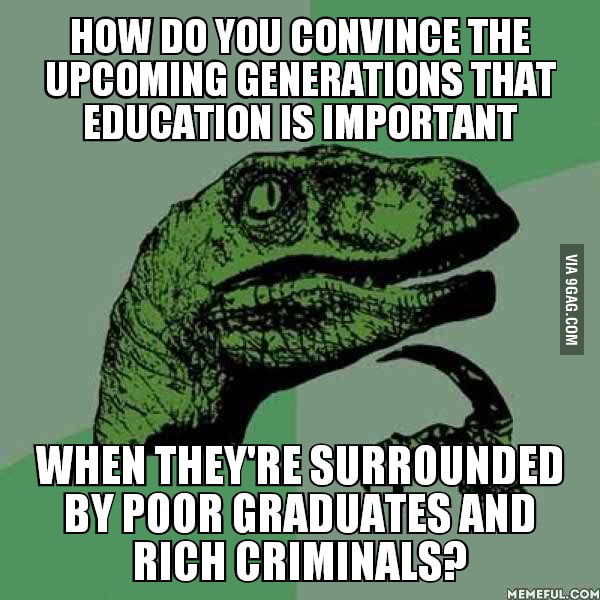 Are you sure crime doesn't pay? - 9GAG