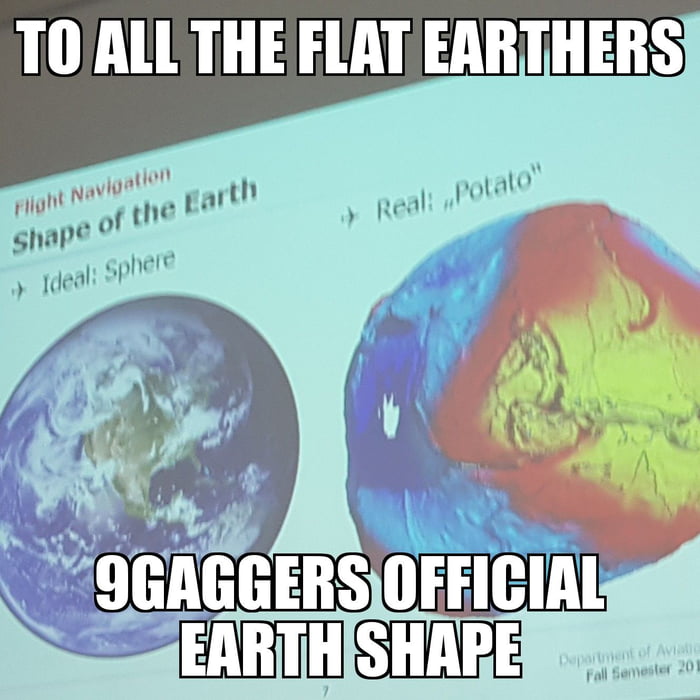 Any Flat Earthers?! - 9GAG