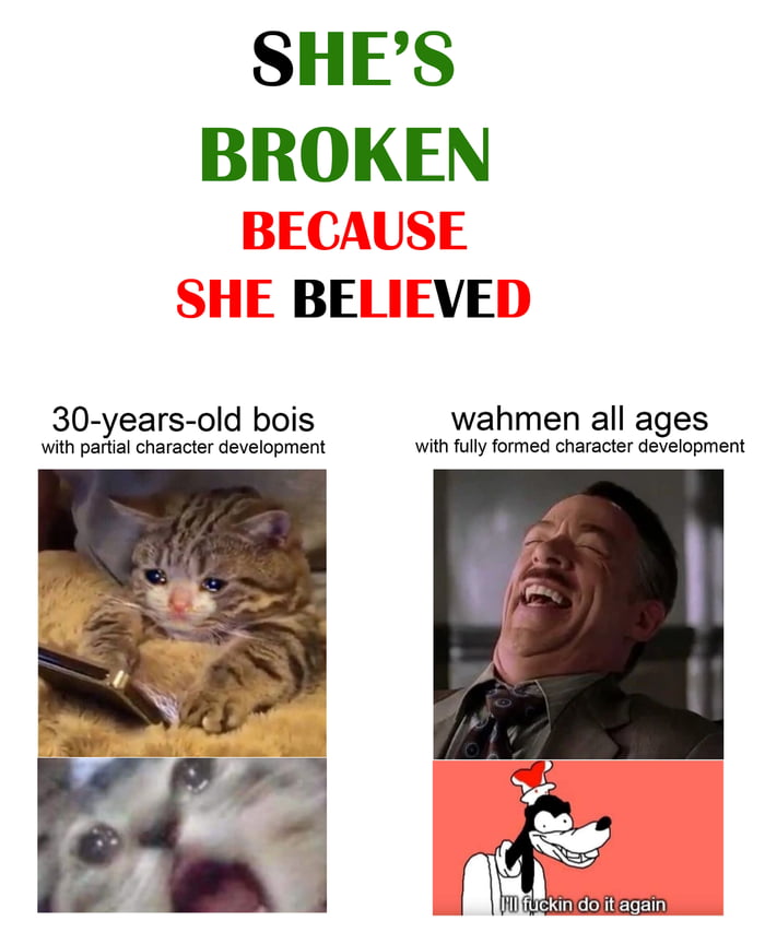 She's Broken Because She Believed - 9GAG