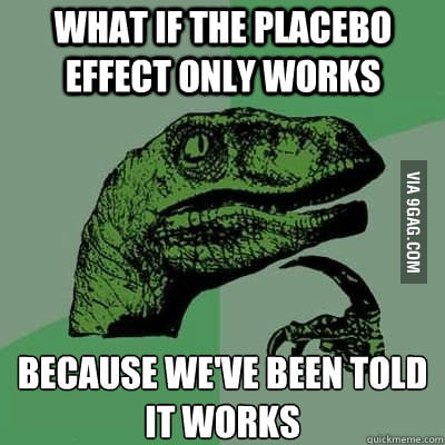 Placebo Effect - 9GAG