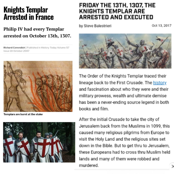 Friday 13th? - On 13th Friday October of 1307, French King Philip IV  ordered the mass arrest & execution of the Knights Templar - 9GAG