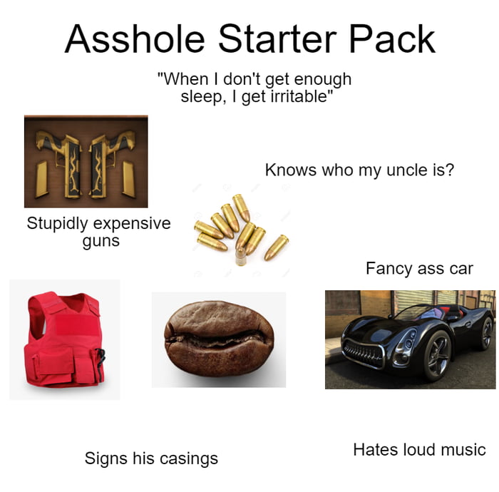 Asshole Starter Pack 9gag 