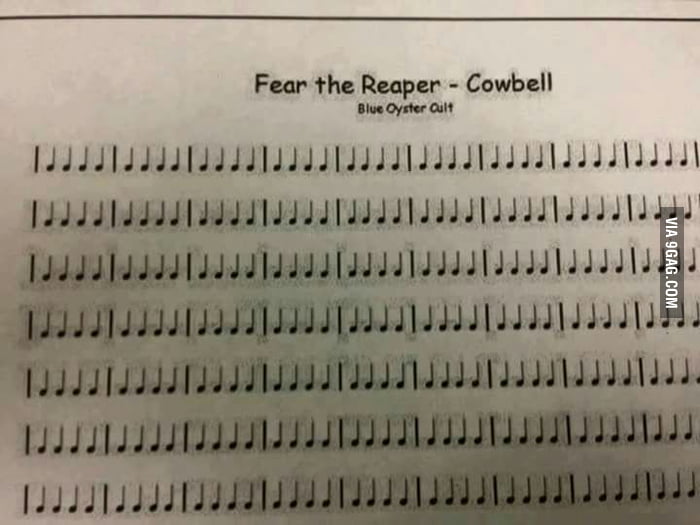 Cowbell Sheet Music For Don T Fear The Reaper 9gag