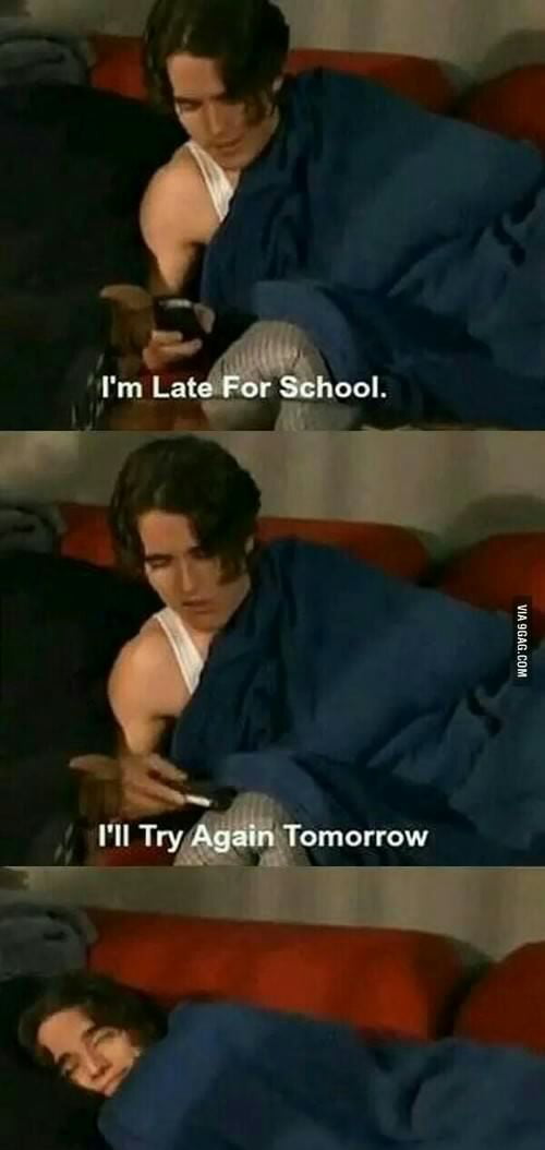 Whenever I miss my alarm... 9GAG