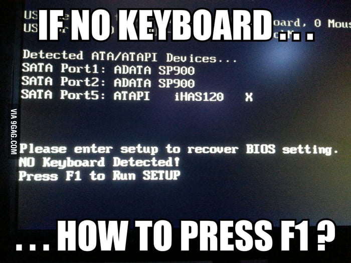 Nice guy pc no keyboard detected but still asks to press f1 9gag