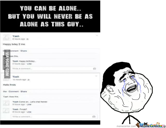 Forever Alone Guy is Back - 9GAG