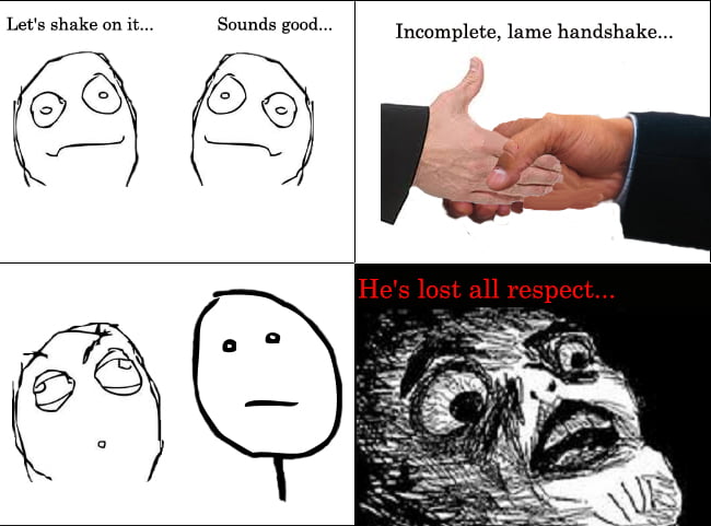 Accidental limp handshake rage... - 9GAG