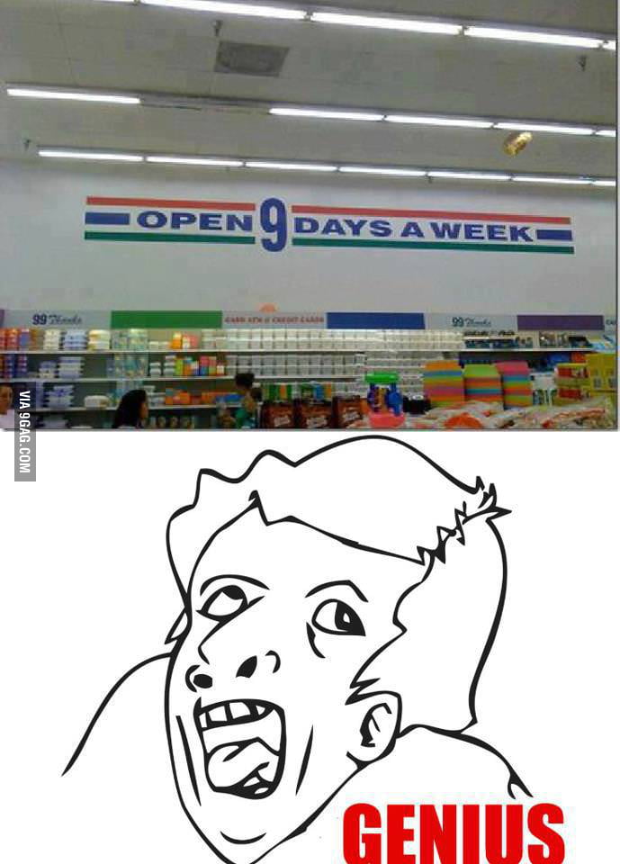 open-9-days-a-week-9gag