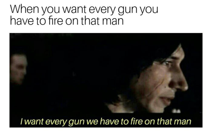 I want every gun we have to fire at me - 9GAG