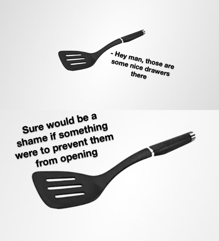 That or the potato masher - 9GAG