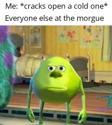 crack open a cold one morgue crack open a cold one morgue